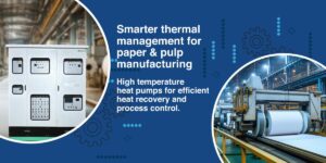 Industrial Heat Pumps Pulp Paper Manufacturing